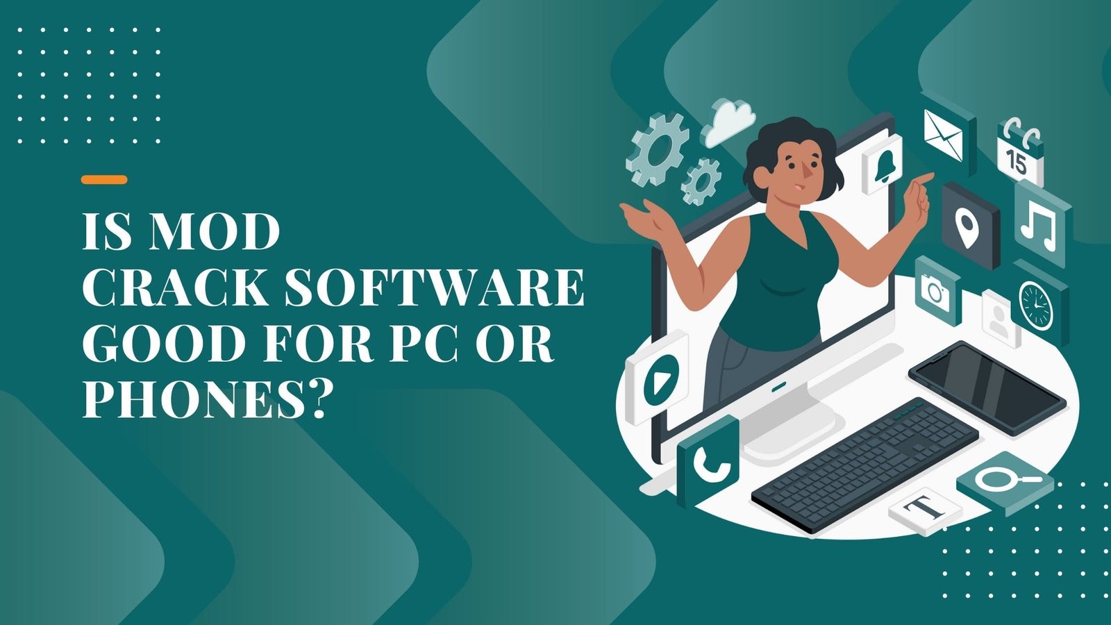 Is mod crack software good for pc or phones?