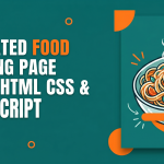 Animated Food Landing Page Using HTML, CSS &amp; JavaScript